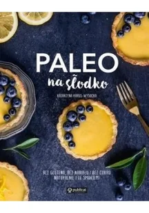 Karus-Wysocka Katarzyna Paleo na słodko - Diety, zdrowe żywienie - miniaturka - grafika 2