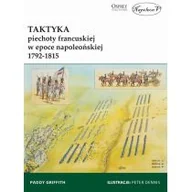 Poradniki hobbystyczne - Taktyka piechoty francuskiej w epoce napoleońskiej Paddy Griffith - miniaturka - grafika 1