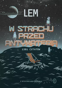 W strachu przed antymaterią. 1381 cytatów - Aforyzmy i sentencje - miniaturka - grafika 1