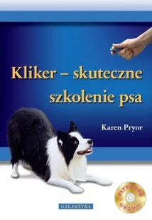Galaktyka Kliker skuteczne szkolenie psa + CD - Karen Pryor - Rośliny i zwierzęta - miniaturka - grafika 2