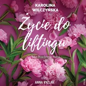 Audiobooki - literatura popularnonaukowa - Życie do liftingu. Salon prawdziwego piękna. Tom 1 Karolina Wilczyńska - miniaturka - grafika 1