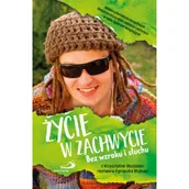 Biografie i autobiografie - Życie w zachwycie. Bez wzroku i słuchu - miniaturka - grafika 1