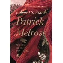 W.A.B. GW Foksal Nic takiego, Złe wieści, Jakaś nadzieja. Patrick Melrose - Edward St. Aubyn