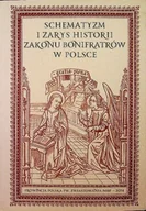 Historia świata - Schematyzm i zarys historii zakonu bonifratrów w Polsce - miniaturka - grafika 1