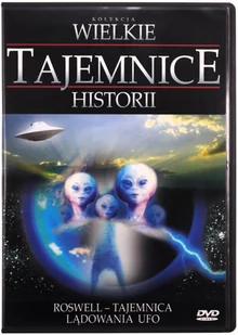 Wielkie Tajemnice Historii: Roswell - Tajemnica Lądowania UFO - Filmy dokumentalne DVD - miniaturka - grafika 1