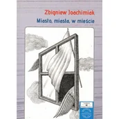 Poezja - Miasto, miasta, w mieście - Zbigniew Joachimiak - książka - miniaturka - grafika 1