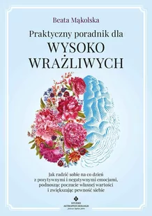 Praktyczny poradnik dla wysoko wrażliwych - E-booki - poradniki - miniaturka - grafika 1