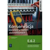 WSiP Konserwacja instalacji urządzeń elektronicznych Kwalifikacja E.6.2 Technik elektronik Monter-elektronik podręcznik - PIOTR BRZOZOWSKI - Podręczniki dla liceum - miniaturka - grafika 1