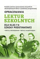 Lektury szkoła podstawowa - Opracowania lektur szkolnych dla klas 7–8 szkoły podstawowej. Lektury obowiązkowe. Lektury uzupełniające - Katarzyna Zioła-Zemczak - miniaturka - grafika 1