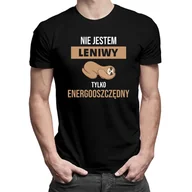 Koszulki męskie - Nie jestem leniwy, tylko energooszczędny - męska koszulka z nadrukiem - miniaturka - grafika 1