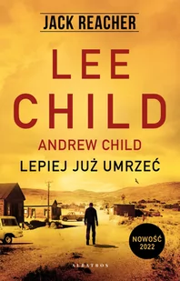 Albatros Jack Reacher: Lepiej juz umrzec LIT-47160 - Horror, fantastyka grozy - miniaturka - grafika 1