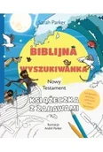Religia i religioznawstwo - Biblijna wyszukiwanka. Nowy Testament. Książeczka z zabawami - Sarah Parker - miniaturka - grafika 1