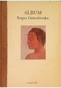 Książki o kulturze i sztuce - Album Bogna Gniazdowska - miniaturka - grafika 1