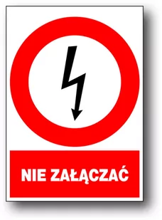 Znak elektryczny zakazu NIE ZAŁĄCZAĆ - Tablice BHP - miniaturka - grafika 1