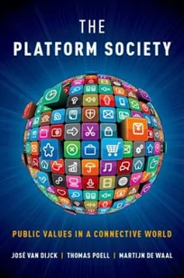 Martijn De Waal; Thomas  Poell; Jose Van Dijck The Platform Society - Książki religijne obcojęzyczne - miniaturka - grafika 2