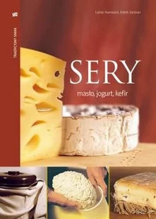 Sery, Masło, Jogurt, Kefir - Książki kucharskie - miniaturka - grafika 1