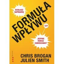 Formuła Wpływu Działasz naprawdę, czy jedynie robisz zamieszanie$622 - Chris Brogan, Julien Smith - Marketing - miniaturka - grafika 2