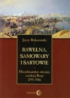 Historia świata - Bawełna, samowary i Sartowie - Jerzy Rohoziński - miniaturka - grafika 1