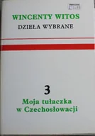 Biografie i autobiografie - Witos Dzieła wybrane Tom III Moja tułaczka w Czechosłowacji - miniaturka - grafika 1