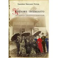 Biografie i autobiografie - Kresowe Trójmiasto Truskawiec Drohobycz Borysław Nicieja Stanisław Sławomir - miniaturka - grafika 1