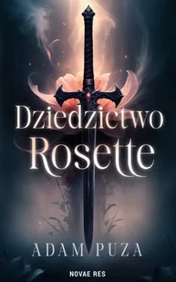 Dziedzctwo Rosette - Adam Puza - Fantasy Dziedzctwo Rosette - Adam Puza - Fantasy - miniaturka - grafika 1