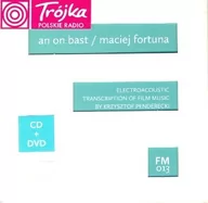 Jazz, Blues - Fortuna Maciej, An On Bast Electroacoustic Transcription Of Film Music Of Penderecki CD + DVD Fortuna Maciej An On Bast - miniaturka - grafika 1