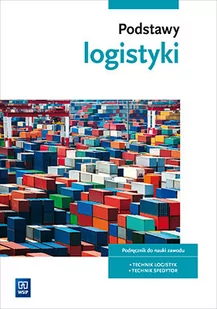Podstawy Logistyki - Joanna Śliżewska, Stochaj Justyna - Podręczniki dla szkół zawodowych - miniaturka - grafika 1