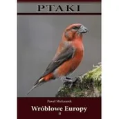 Atlasy i mapy - Ptaki. Wróblowe Europy II - Wysyłka od 3,99 - miniaturka - grafika 1