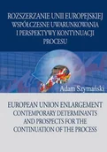 Podręczniki dla szkół wyższych - Rozszerzanie Unii Europejskiej - Adam Szymański - miniaturka - grafika 1