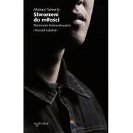 Religia i religioznawstwo - Stworzeni do miłości Skłonności homoseksualne i Kościół katolicki Michael Schmitz - miniaturka - grafika 1