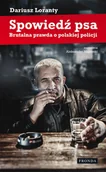 E-booki - literatura faktu - Spowiedź psa. Brutalna prawda o polskiej policji - miniaturka - grafika 1