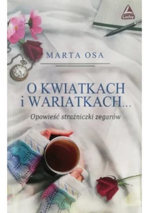 O kwiatkach i wariatkach - Powieści - miniaturka - grafika 2