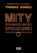 Filozofia i socjologia - Mity sprawiedliwości społecznej - Thomas Sowell - miniaturka - grafika 1