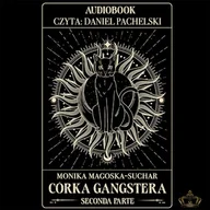 Audiobooki - romanse - Córka Gangstera. Seconda Parte Monika Magoska-Suchar - miniaturka - grafika 1