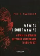 Historia Polski - Avalon Wywiad i kontrwywiad w Polsce w procesie przemian systemowych - Swoboda Piotr - miniaturka - grafika 1