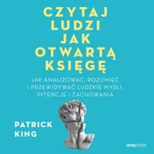 Audiobooki - poradniki - Czytaj ludzi jak otwartą księgę. Jak analizować, rozumieć i przewidywać ludzkie myśli, intencje i zachowania - miniaturka - grafika 1