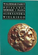 Historia Polski - Działania morskie i flota Aleksandra Wielkiego - miniaturka - grafika 1