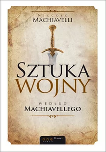 OnePress Machiavelli Niccolo Sztuka wojny według Machiavellego - Filozofia i socjologia - miniaturka - grafika 1