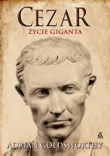 Cezar. Życie giganta - E-booki - historia Cezar. Życie giganta - E-booki - historia - miniaturka - grafika 1