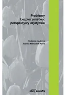 Książki o kulturze i sztuce - Problemy bezpieczeństwa perspektywy azjatyckie - miniaturka - grafika 1