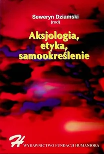 Aksjologia etyka samookreślenie - Książki o kulturze i sztuce - miniaturka - grafika 1
