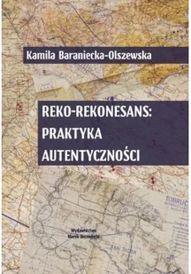 Olszewska Kalima Baraniecka- Reko-rekonesans: praktyka autentyczno$3024ci - Historia świata - miniaturka - grafika 2