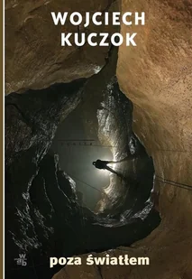 Poza światłem - Wojciech Kuczok - książka - Felietony i reportaże - miniaturka - grafika 1