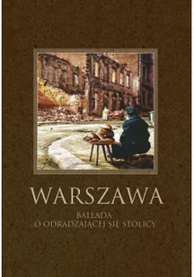 Olesiejuk Sp. z o.o. Warszawa Ballada o odradzającej się stolicy - Robert Maciej - Książki regionalne - miniaturka - grafika 2