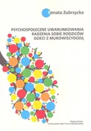 Pedagogika i dydaktyka - UMCS Wydawnictwo Uniwersytetu Marii Curie-Skłodows Psychospołeczne uwarunkowania radzenia sobie rodziców dzieci z mukowiscydozą Renata Zubrzycka - miniaturka - grafika 1