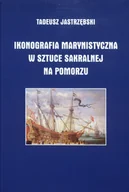 Albumy krajoznawcze - Ikonografia marynistyczna w sztuce sakralnej na Pomorzu - miniaturka - grafika 1