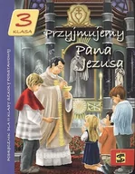 Podręczniki dla szkół podstawowych - Wydawnictwo św. Stanisława BM - edukacja Przyjmujemy Pana Jezusa 3 Podręcznik. Klasa 3 Szkoła podstawowa Religia - Adam Berski, Andrzej Kielian, Tadeusz Panuś - miniaturka - grafika 1