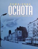 Albumy krajoznawcze - Powojenna Ochota. Ballada sentymentalna - miniaturka - grafika 1