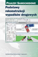 Podręczniki dla szkół wyższych - Wydawnictwa Komunikacji i Łączności WKŁ Podstawy rekonstrukcji wypadków drogowych Pojazdy samochodowe - Leon Prochowski, Unarski Jan, Wach Wojciech - miniaturka - grafika 1