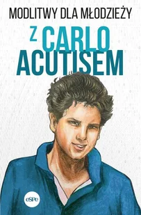 Modlitwy dla młodzieży z Carlo Acutisem - Pozostałe książki Modlitwy dla młodzieży z Carlo Acutisem - Pozostałe książki - miniaturka - grafika 1